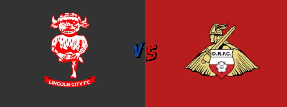 2024英甲分析林肯城vs谢斯伯利,唐卡斯特对林肯城比分